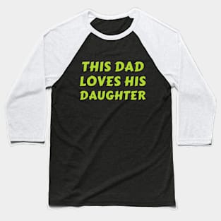 This Dad Loves His Daughter Partners For Life Baseball T-Shirt